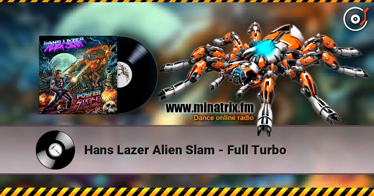 Hans Lazer Alien Slam - Full Turbo online in hoher Qualität hören | Minatrix.FM