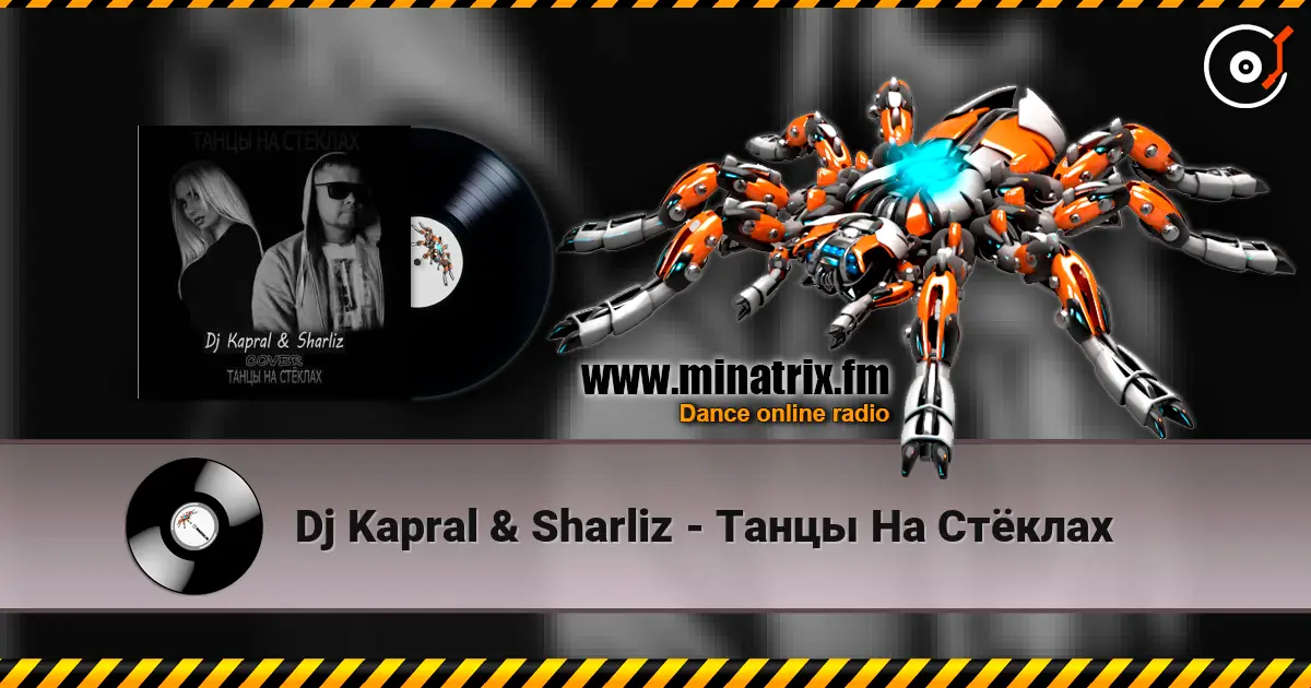 Dj Kapral & Sharliz - Танцы На Стёклах online in hoher Qualität hören | Minatrix.FM