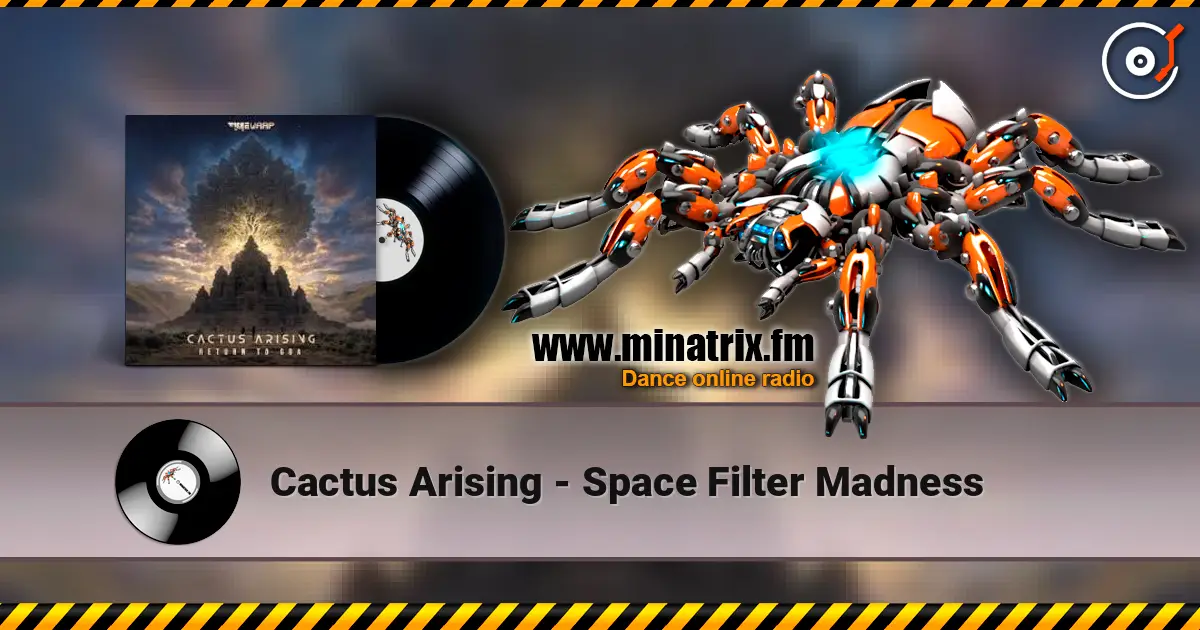 Cactus Arising - Space Filter Madness online in hoher Qualität hören | Minatrix.FM