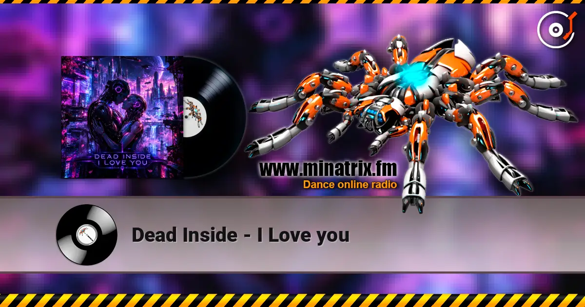 Dead Inside - I Love you online in hoher Qualität hören | Minatrix.FM