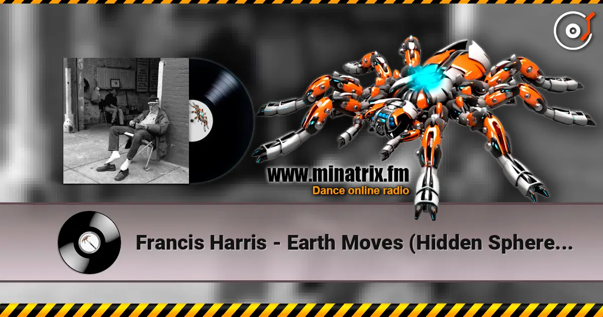 Francis Harris - Earth Moves (Hidden Spheres Remix) online in hoher Qualität hören | Minatrix.FM