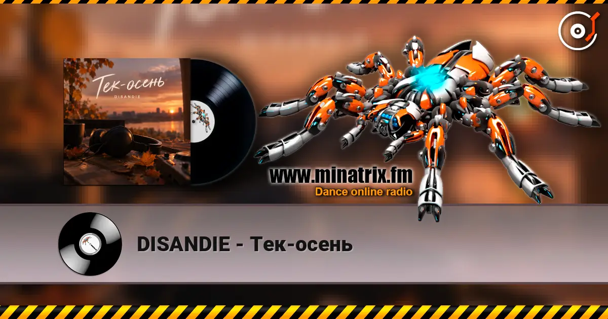 DISANDIE - Тек-осень online in hoher Qualität hören | Minatrix.FM