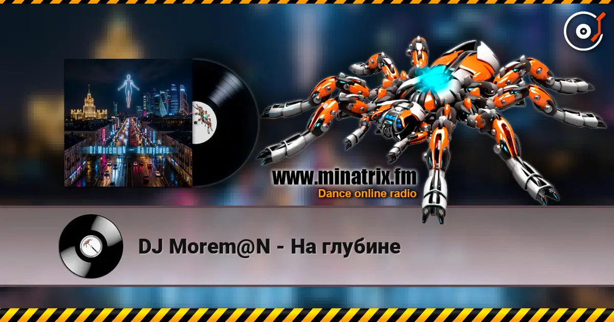 DJ Morem@N - На глубине online in hoher Qualität hören | Minatrix.FM