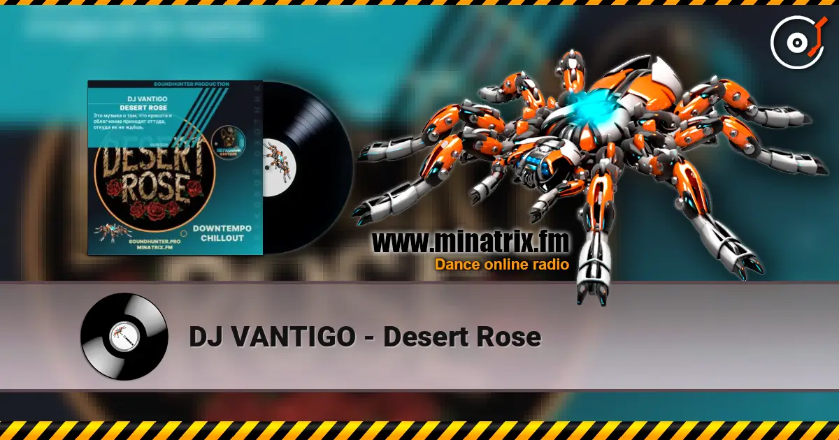 DJ VANTIGO - Desert Rose online in hoher Qualität hören | Minatrix.FM