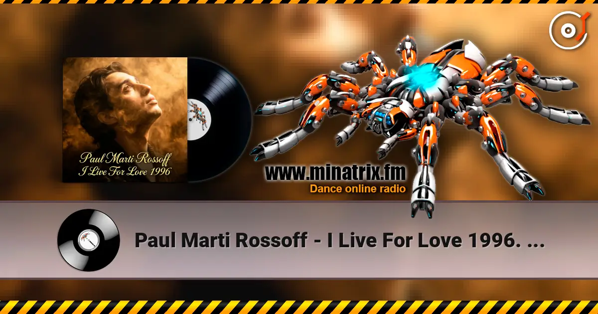 Paul Marti Rossoff - I Live For Love 1996. Studio demo version 2006. Remastered 2026 online in hoher Qualität hören | Minatrix.FM