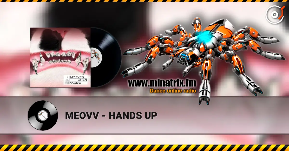 MEOVV - HANDS UP online in hoher Qualität hören | Minatrix.FM