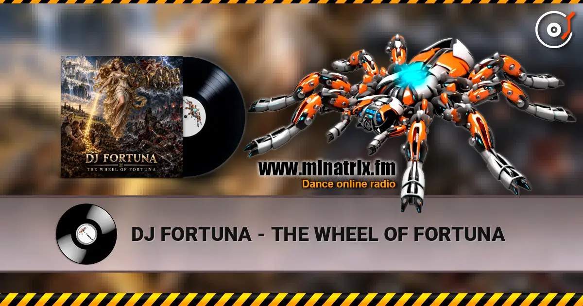 DJ FORTUNA - THE WHEEL OF FORTUNA online in hoher Qualität hören | Minatrix.FM