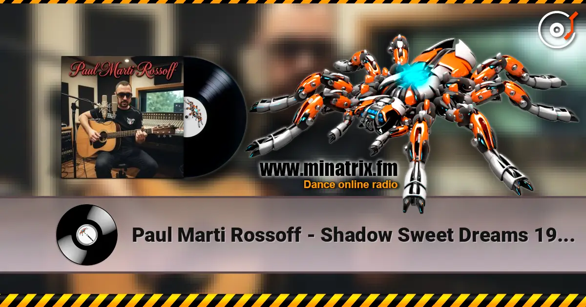 Paul Marti Rossoff - Shadow Sweet Dreams 1986. Studio recorded 2006. Remastered 2026 online in hoher Qualität hören | Minatrix.FM