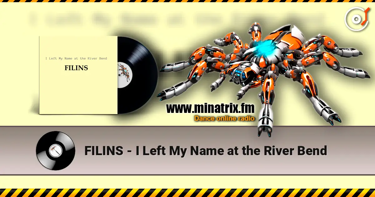 FILINS - I Left My Name at the River Bend online in hoher Qualität hören | Minatrix.FM
