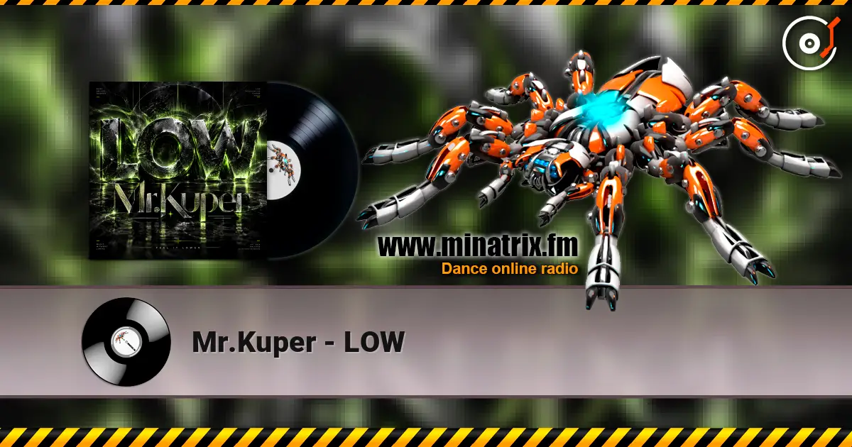 Mr.Kuper - LOW online in hoher Qualität hören | Minatrix.FM