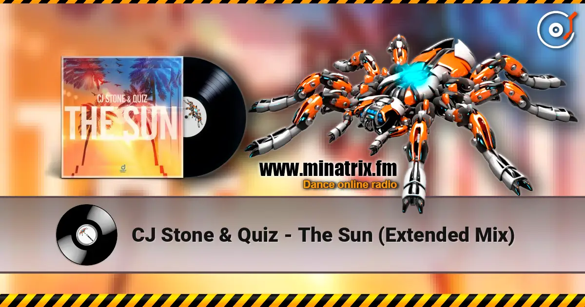 CJ Stone & Quiz - The Sun (Extended Mix) online in hoher Qualität hören | Minatrix.FM