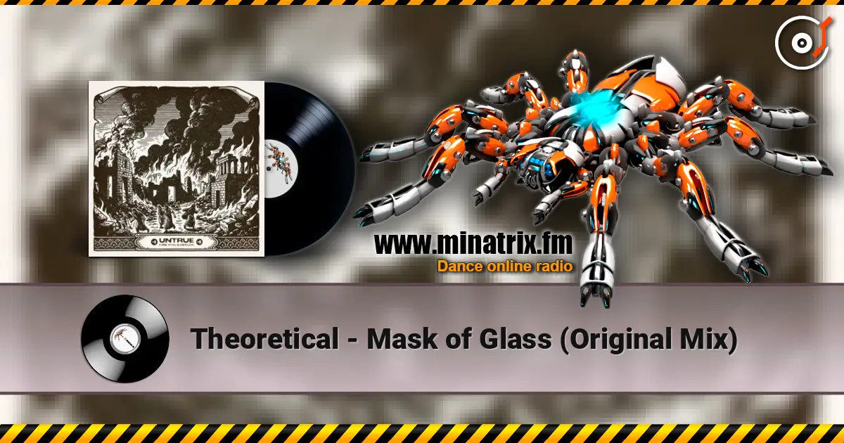 Theoretical - Mask of Glass (Original Mix) online in hoher Qualität hören | Minatrix.FM