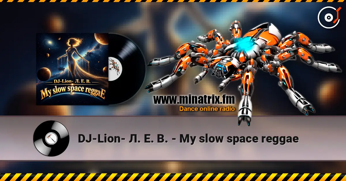 DJ-Lion- Л. Е. В. - My slow space reggae online in hoher Qualität hören | Minatrix.FM