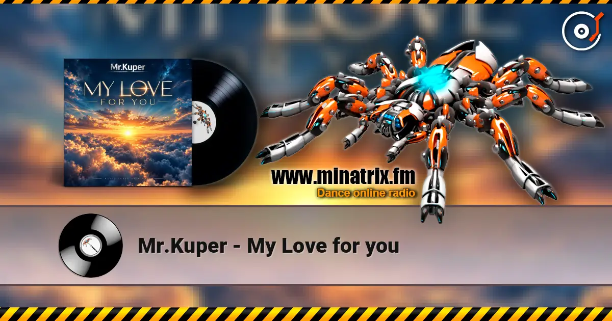 Mr.Kuper - My Love for you online in hoher Qualität hören | Minatrix.FM