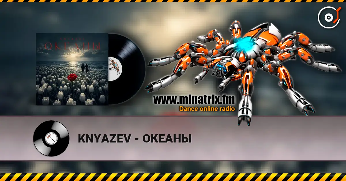 KNYAZEV - ОКЕАНЫ online in hoher Qualität hören | Minatrix.FM