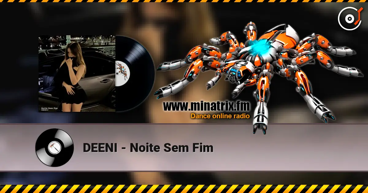 DEENI - Noite Sem Fim online in hoher Qualität hören | Minatrix.FM