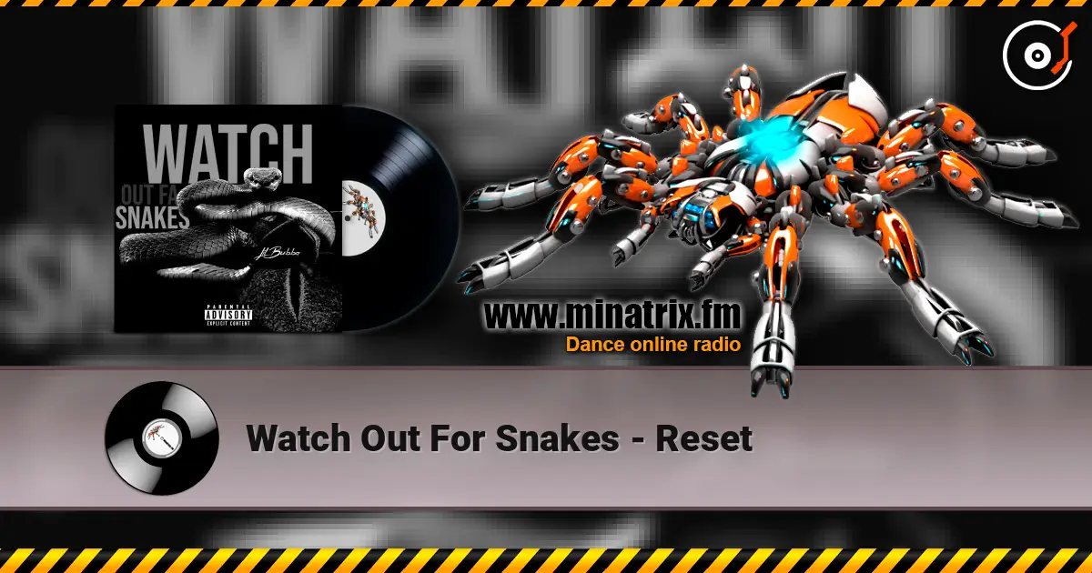 Watch Out For Snakes - Reset online in hoher Qualität hören | Minatrix.FM