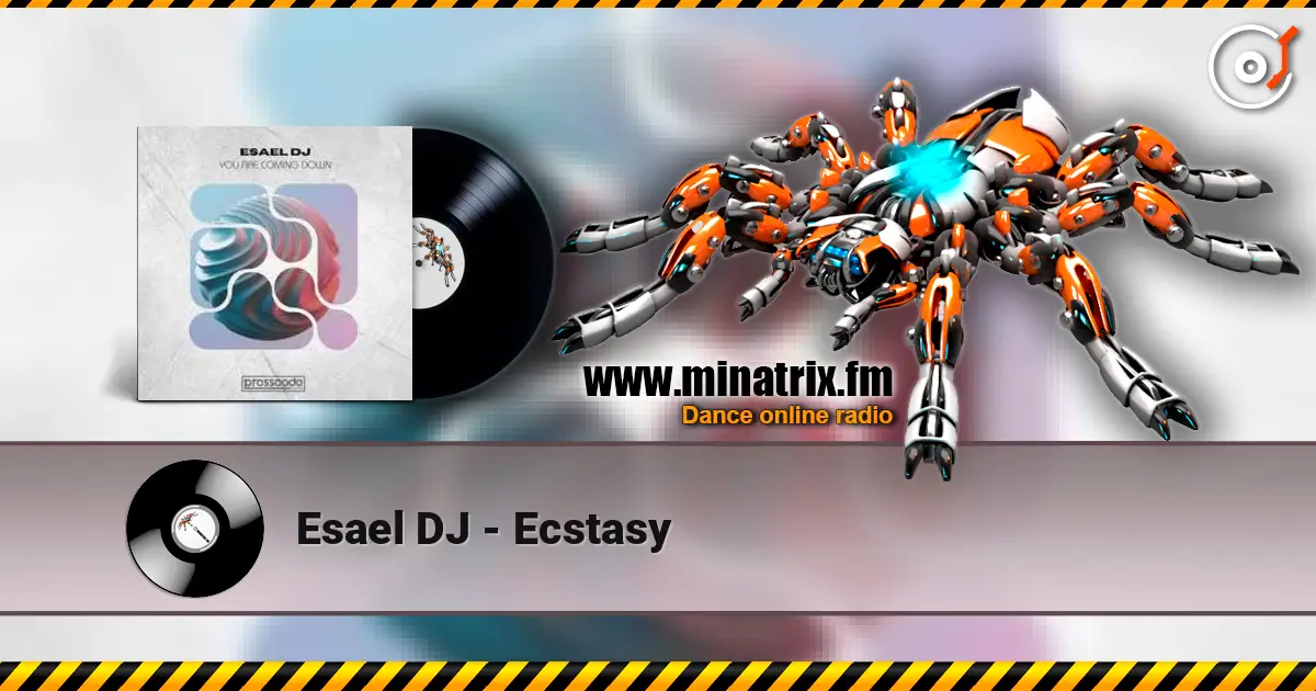Esael DJ - Ecstasy online in hoher Qualität hören | Minatrix.FM