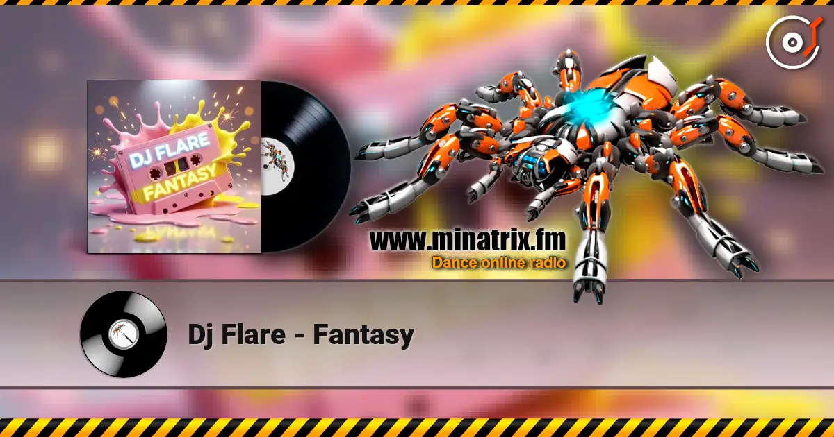Dj Flare - Fantasy online in hoher Qualität hören | Minatrix.FM