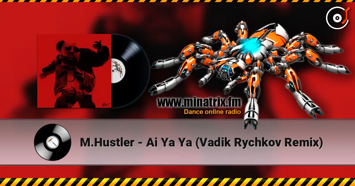 M.Hustler - Ai Ya Ya (Vadik Rychkov Remix) online in hoher Qualität hören | Minatrix.FM