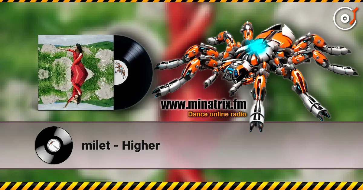milet - Higher online in hoher Qualität hören | Minatrix.FM