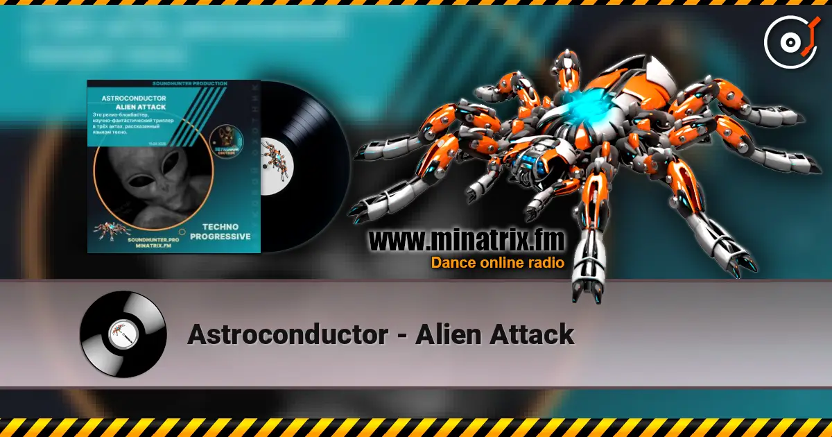 Astroconductor - Alien Attack online in hoher Qualität hören | Minatrix.FM