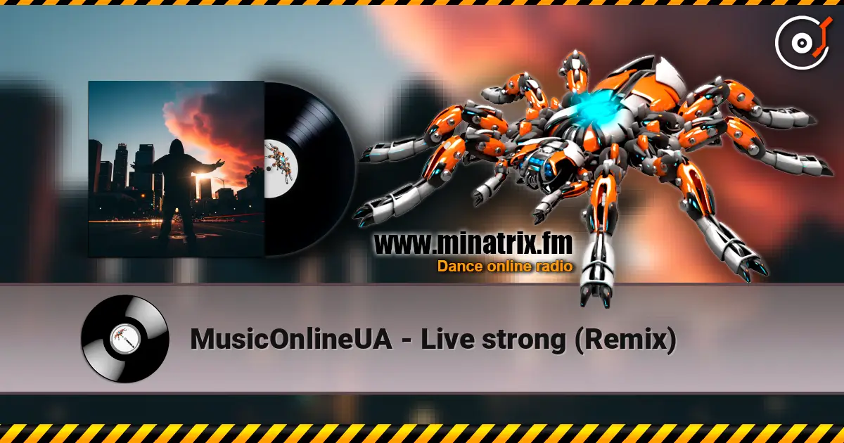 MusicOnlineUA - Live strong (Remix) online in hoher Qualität hören | Minatrix.FM