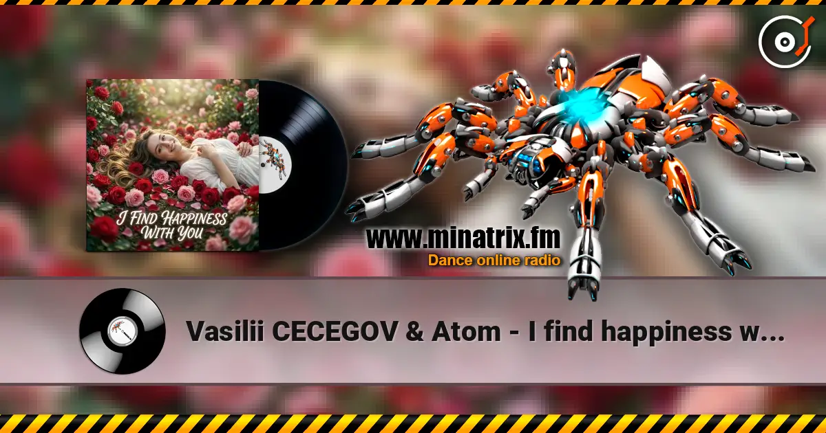 Vasilii CECEGOV & Atom - I find happiness with you online in hoher Qualität hören | Minatrix.FM