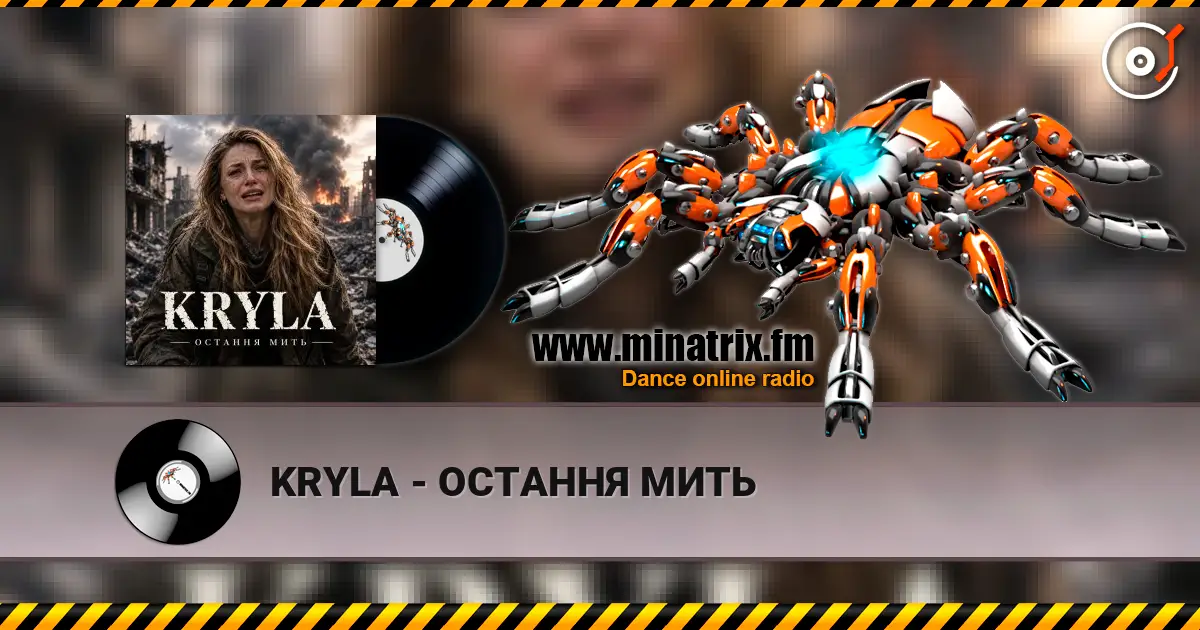 KRYLA - ОСТАННЯ МИТЬ online in hoher Qualität hören | Minatrix.FM