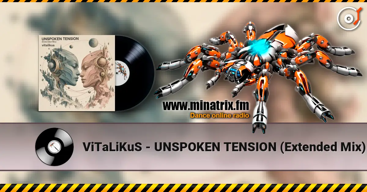ViTaLiKuS - UNSPOKEN TENSION (Extended Mix) online in hoher Qualität hören | Minatrix.FM