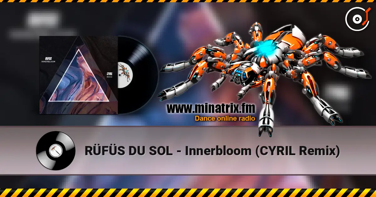 RÜFÜS DU SOL - Innerbloom (CYRIL Remix) online in hoher Qualität hören | Minatrix.FM