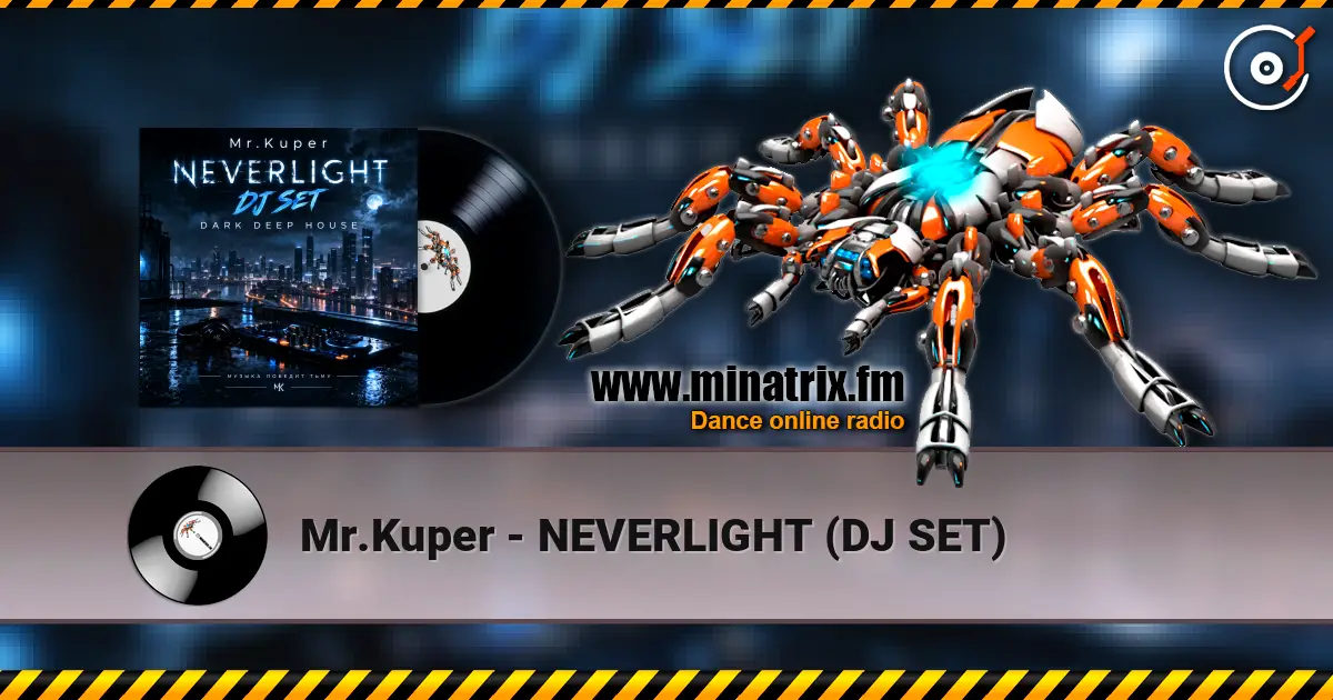 Mr.Kuper - NEVERLIGHT (DJ SET) online in hoher Qualität hören | Minatrix.FM