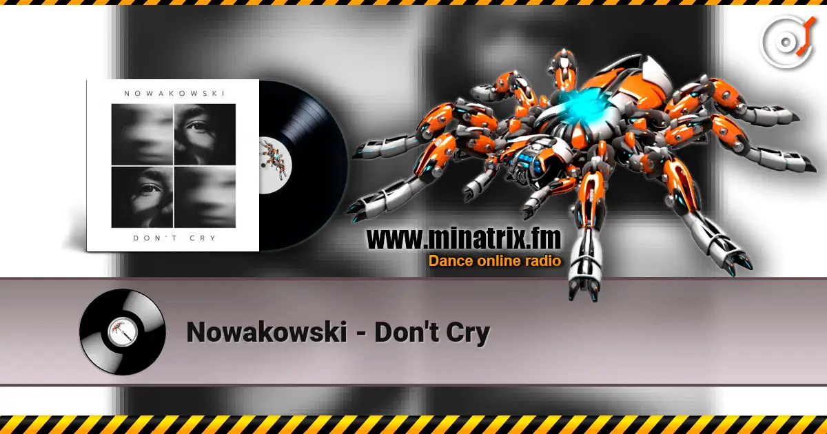Nowakowski - Don't Cry online in hoher Qualität hören | Minatrix.FM