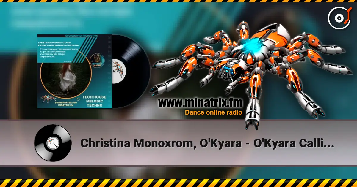 Christina Monoxrom, O'Kyara - O'Kyara Calling (Melodic Techno House) online in hoher Qualität hören | Minatrix.FM