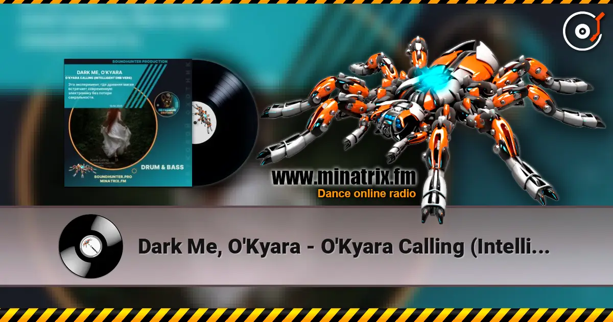 Dark Me, O'Kyara - O'Kyara Calling (Intelligent DnB Vers) online in hoher Qualität hören | Minatrix.FM