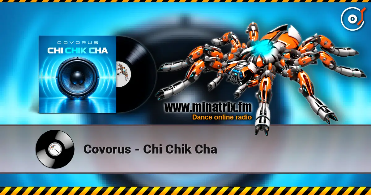 Covorus - Chi Chik Cha online in hoher Qualität hören | Minatrix.FM