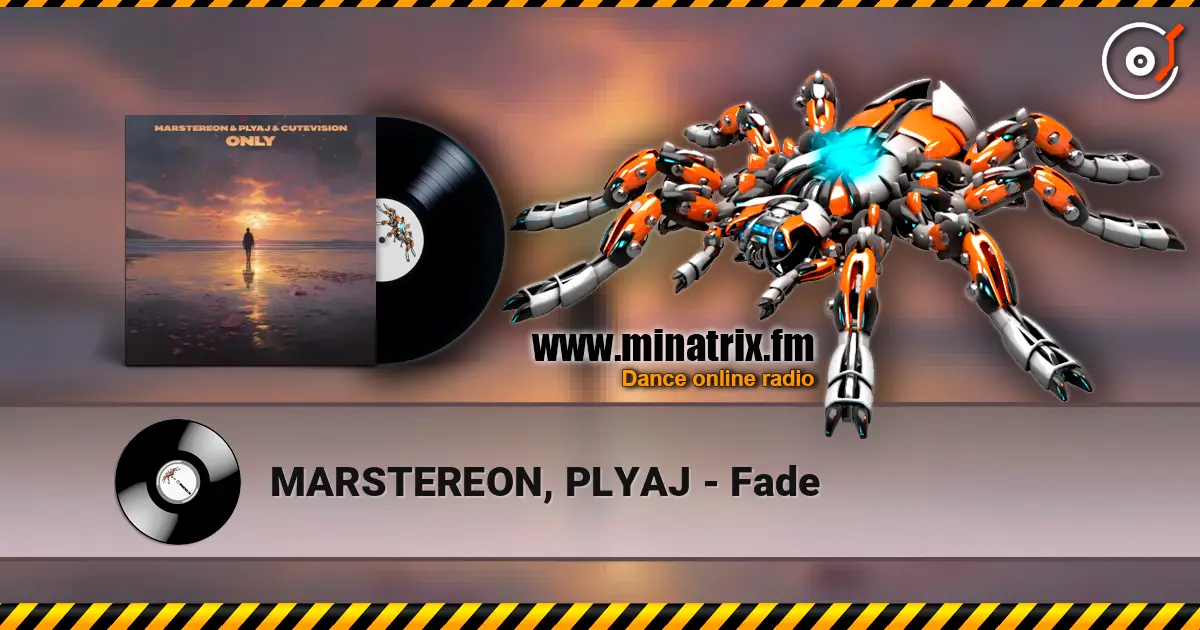 MARSTEREON, PLYAJ - Fade online in hoher Qualität hören | Minatrix.FM