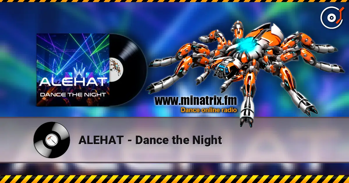 ALEHAT - Dance the Night online in hoher Qualität hören | Minatrix.FM