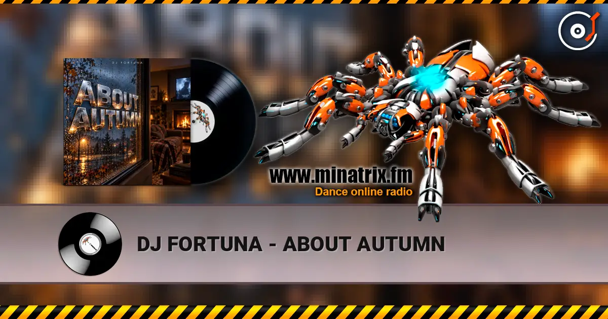 DJ FORTUNA - ABOUT AUTUMN online in hoher Qualität hören | Minatrix.FM