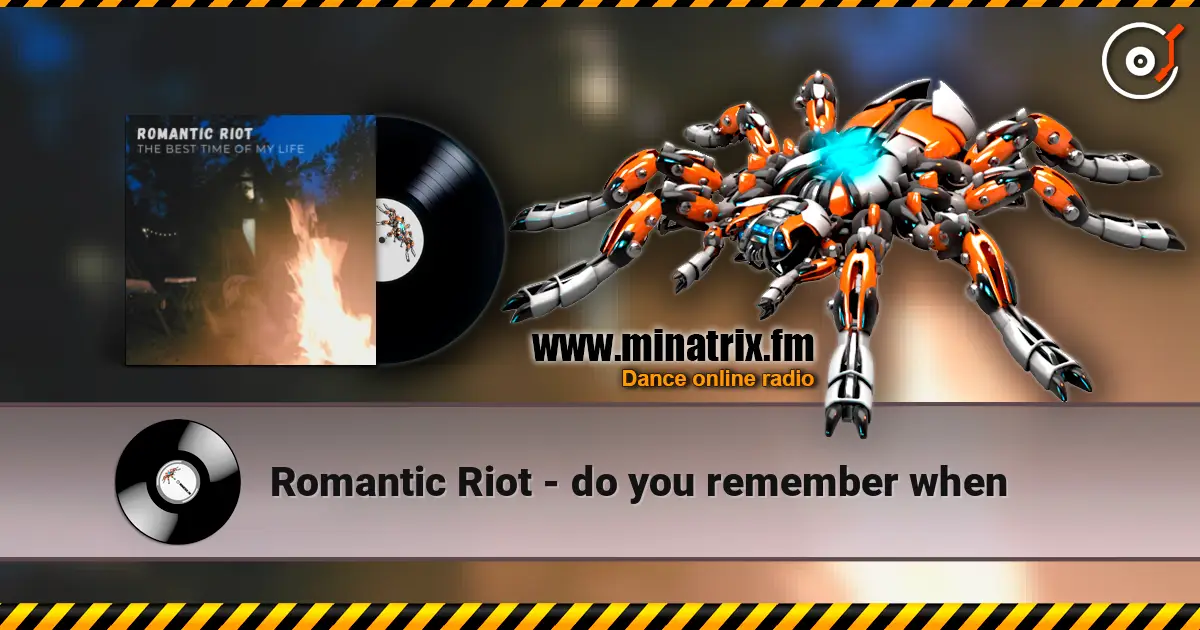 Romantic Riot - do you remember when online in hoher Qualität hören | Minatrix.FM