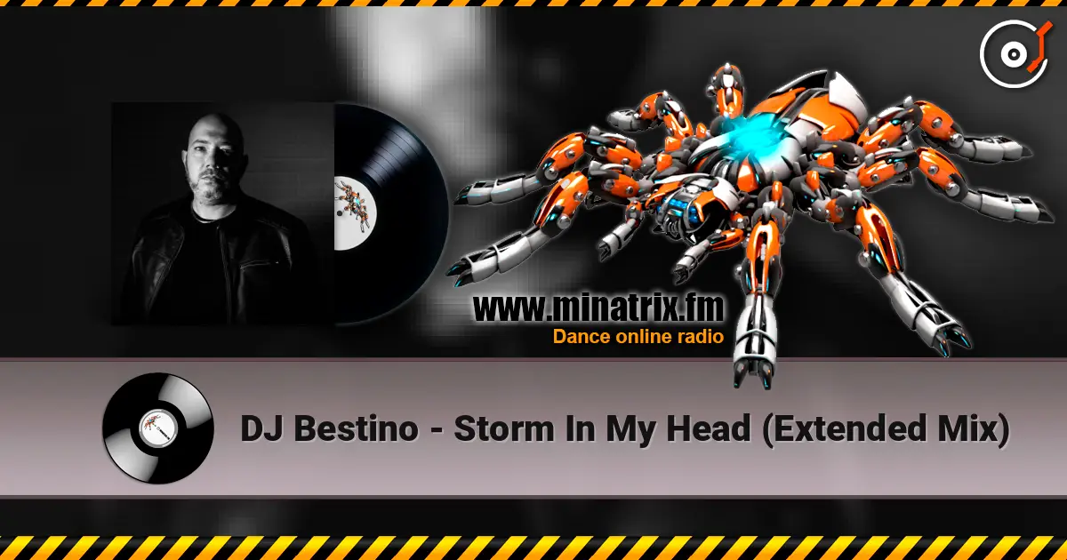 DJ Bestino - Storm In My Head (Extended Mix) online in hoher Qualität hören | Minatrix.FM
