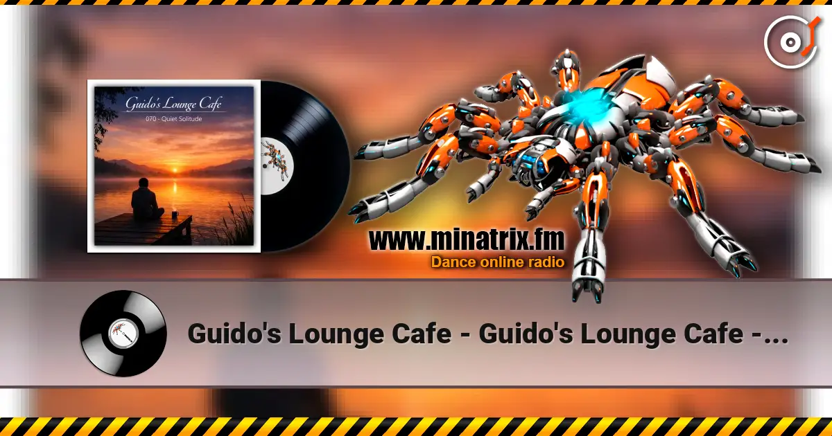 Guido's Lounge Cafe - Guido's Lounge Cafe - 070 - Quiet Solitude online in hoher Qualität hören | Minatrix.FM
