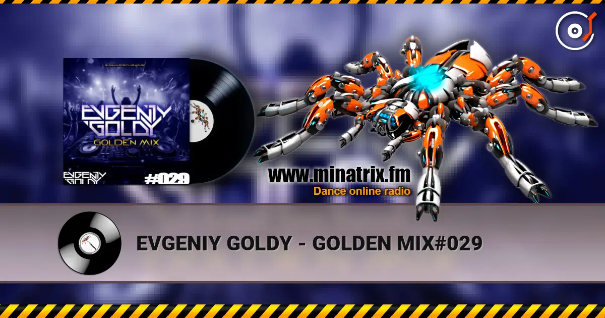 EVGENIY GOLDY - GOLDEN MIX#029 online in hoher Qualität hören | Minatrix.FM