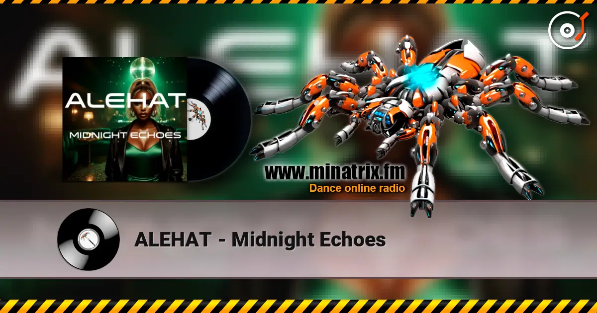 ALEHAT - Midnight Echoes online in hoher Qualität hören | Minatrix.FM