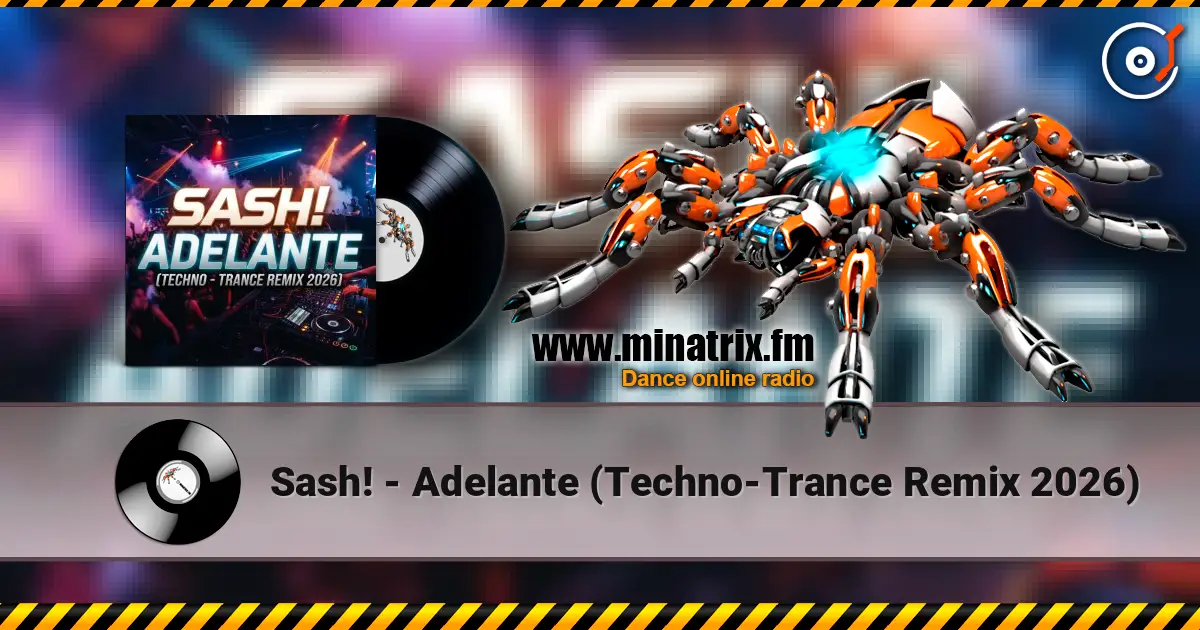 Sash! - Adelante (Techno-Trance Remix 2026) online in hoher Qualität hören | Minatrix.FM