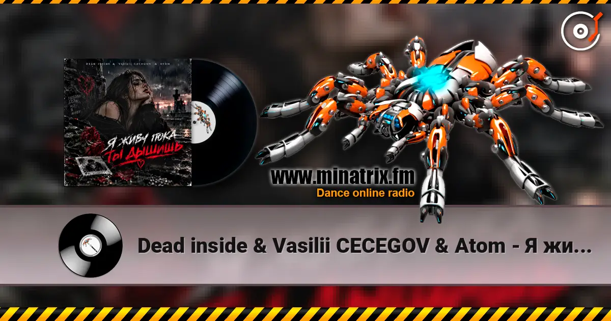 Dead inside & Vasilii CECEGOV & Atom - Я живу пока ты дышишь online in hoher Qualität hören | Minatrix.FM