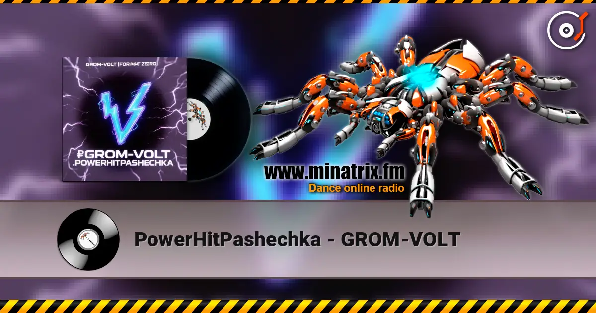 PowerHitPashechka - GROM-VOLT online in hoher Qualität hören | Minatrix.FM