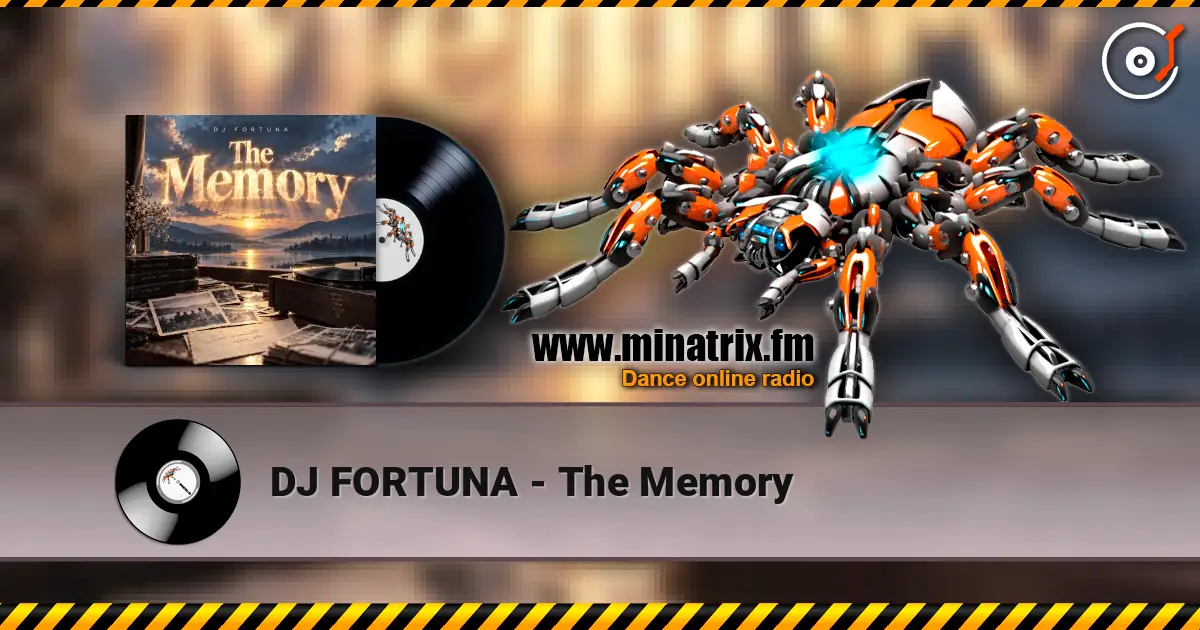 DJ FORTUNA - The Memory online in hoher Qualität hören | Minatrix.FM