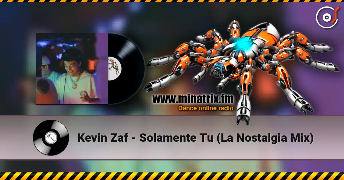 Kevin Zaf - Solamente Tu (La Nostalgia Mix) online in hoher Qualität hören | Minatrix.FM