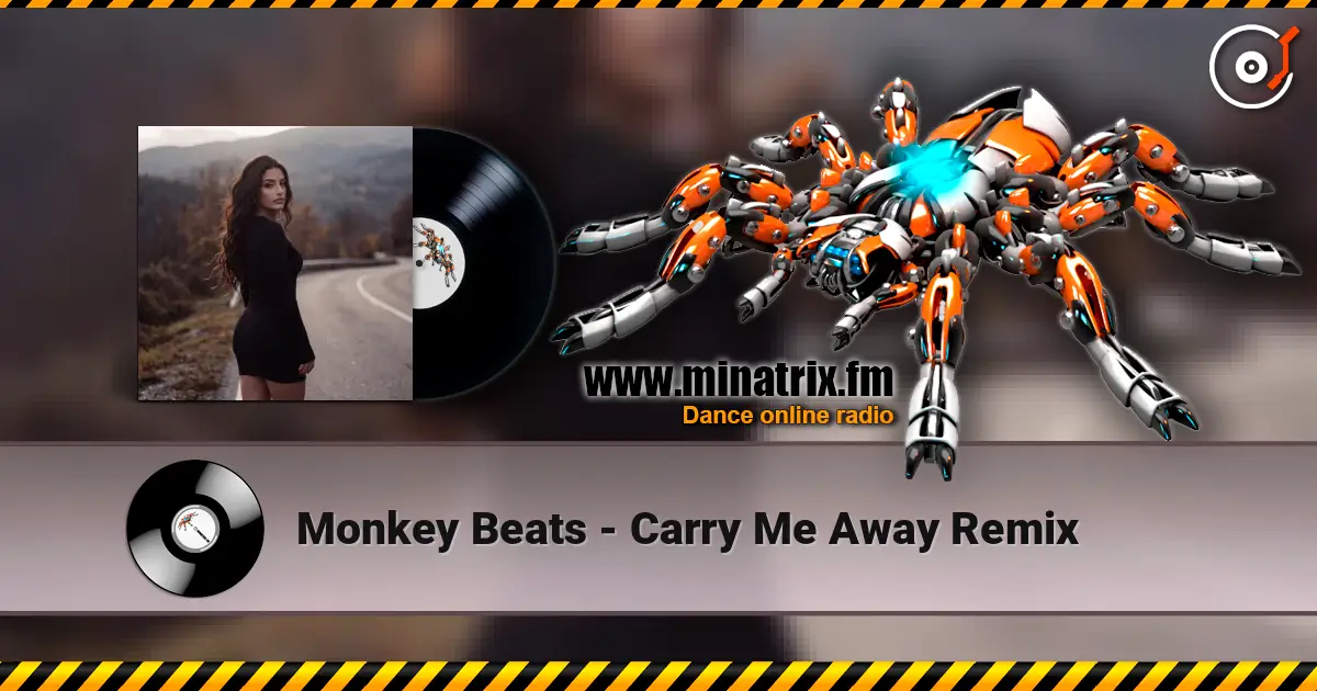 Monkey Beats - Carry Me Away Remix online in hoher Qualität hören | Minatrix.FM
